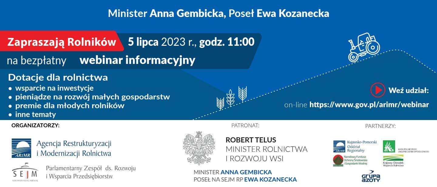 Minister Anna Gembicka i Poseł Ewa Kozanecka zapraszają rolników na bezpłatny webinar informacyjny, który odbędzie się 5 lipca 2023 r. o godzinie 11:00 na stronie https://www.gov.pl/arimr/webinar